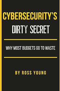 Ross-Young Cybersecurity-Dirty-Secrets_
